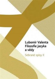 Lubomír Valenta: Filozofie jazyka a vědy