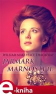 Jarmark marnosti II. - William Makepea Thackeray