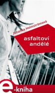 Asfaltoví andělé - Johanna Holmströmová