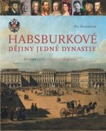 Habsburkové - Dějiny jedné dynastie - Eva Demmerleová