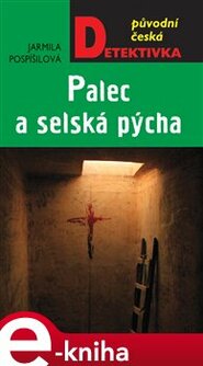 Palec a selská pýcha - Jarmila Pospíšilová