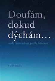 Doufám, dokud dýchám ...