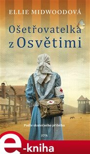 Ošetřovatelka z Osvětimi