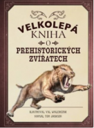 Velkolepá kniha o prehistorických zvířatech