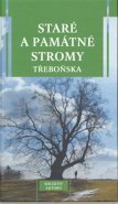 Staré a památné stromy Třeboňska