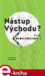 Nástup Východu? - Martyna Bunda, Tanja Dückersová, Viktor Horváth, Petra Hůlová, Halyna Kruk, Alexandra Salmela