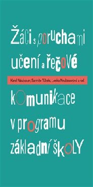 Žáci s poruchami učení a řečové komunikace v programu základní školy