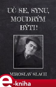 Uč se, synu, moudrým býti!