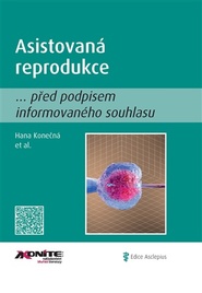 Asistovaná reprodukce... před podpisem informovaného souhlasu