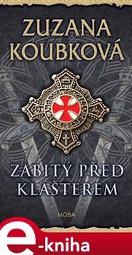 Zabitý před klášterem - Zuzana Koubková