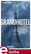 Grandhotel - Jaroslav Rudiš