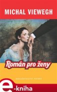 Román pro ženy - Michal Viewegh