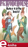 Henry a jeho hosté - Pelham Grenvill Wodehouse