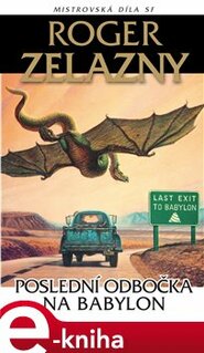 Poslední odbočka na Babylon - Roger Zelazny