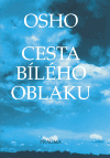Cesta bílého oblaku - Osho