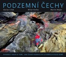 Podzemní Čechy - Václav Cílek, Martin Majer, Milan S. Korba