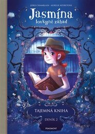 Jasmína lovkyně záhad - Deník II. Tajemná kniha - Joris Chamblain, Aurelie Neyretová