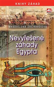 Nevyřešené záhady Egypta - Magdalena Zachardová