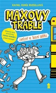 Maxovy trable: Zamčený ve školní skříňce - Rachel Renée Russellová