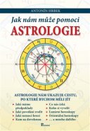 Jak nám může pomoci astrologie - Antonín Hrbek