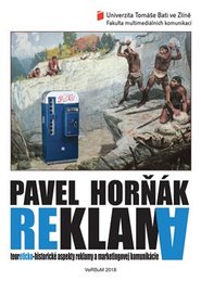 Reklama. Teoreticko-historické aspekty reklamy a marketingovej komunikácie
