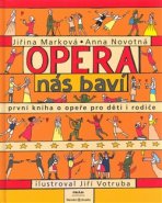 Opera nás baví - Jiřina Marková, Anna Novotná