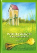 Podivné svědectví Václava Korce - Lubomír Jaroš