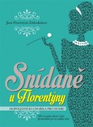 Snídaně u Florentýny - Jana Florentýna Zatloukalová