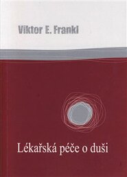 Lékařská péče o duši - Viktor E. Frankl