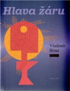 Hlava žáru - Vladimír Binar