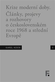 Karel Kosík. Krize moderní doby