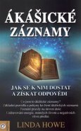 Ákášické záznamy - Linda Howe