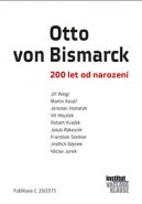 Otto von Bismarck - 200 let od narození - kol.