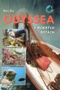 Odyssea v mokrých botách - Mirek Brát