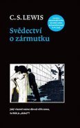 Svědectví o zármutku - Clive Staples Lewis