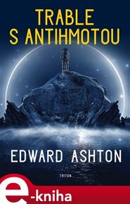 Trable s antihmotou