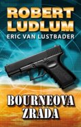 Bourneova zrada - Robert Ludlum, Eric van Lustbader