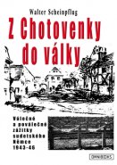 Z Chotovenky do války - Walter Scheinpflug