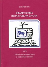Dramaturgie redaktorova života - Jan Mervart