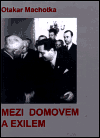 Mezi domovem a exilem - Otakar Machotka