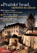 Pražský hrad, nádvořími do zahrad - Luděk Sládek, František Kadlec