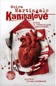 Kanibalové: Zrůdy s vražednými choutkami