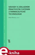 Návody k základním praktickým cvičením z farmaceutické technologie - Milan Řehula