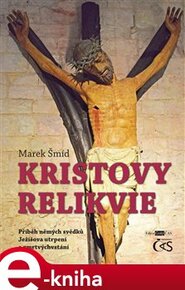 Kristovy relikvie - Marek Šmíd