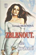 Zblbnout, ale krásně - Terezie Braunová