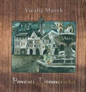 Pověsti Litoměřicka - Vitalij Marek, Václav Verner, Jiří Dvořák