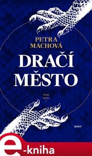 Dračí město - Petra Machová