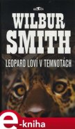 Leopard loví v temnotách - Wilbur Smith