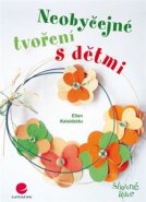 Neobyčejné tvoření s dětmi - Ellen Kalaidzidu