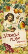 Zázračné plody uzdravují - Klára Trnková